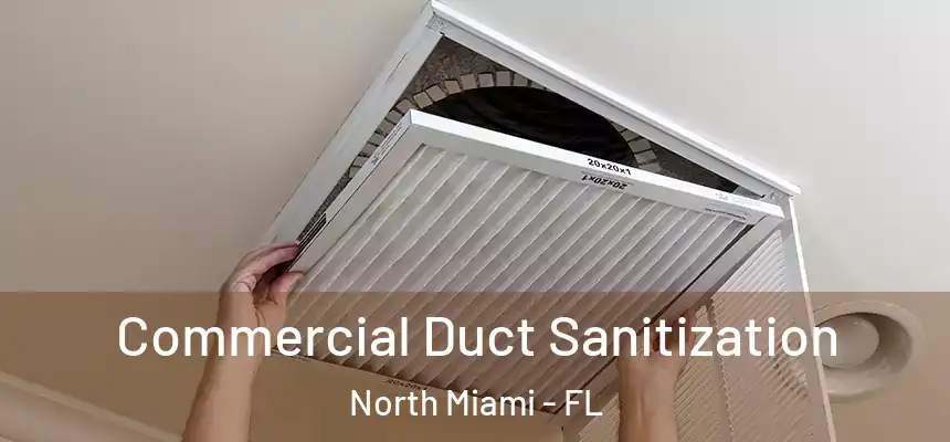  Commercial Duct Sanitization North Miami - FL