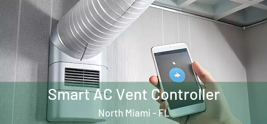  Smart AC Vent Controller North Miami - FL